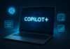 Microsoft Launches Copilot+ PCs: A New Era of AI-First Laptops Begins